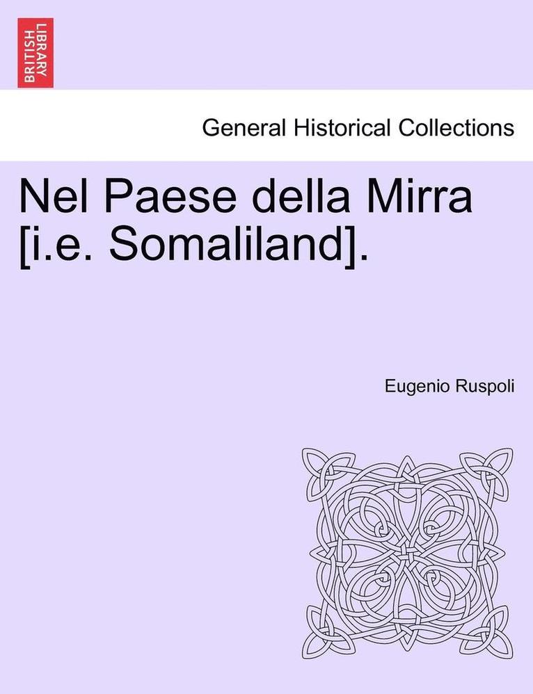 Nel Paese Della Mirra [I.E. Somaliland]. 1