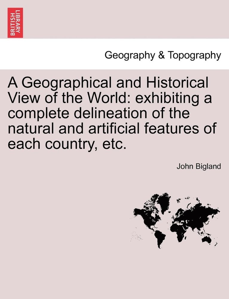 A Geographical and Historical View of the World 1