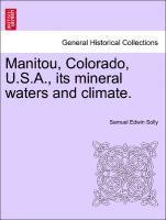Manitou, Colorado, U.S.A., Its Mineral Waters and Climate. 1