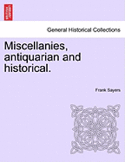 bokomslag Miscellanies, Antiquarian and Historical.