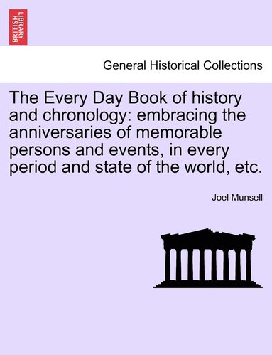 bokomslag The Every Day Book of history and chronology