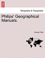bokomslag Philips' Geographical Manuals.