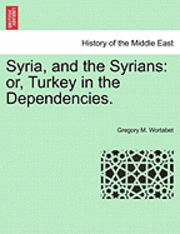 bokomslag Syria, and the Syrians