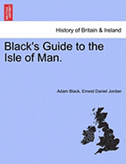 bokomslag Black's Guide to the Isle of Man.