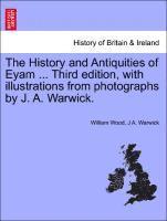bokomslag History and Antiquities of Eyam ... Third Edition, with Illustrations from Photographs by J. A. Warwick.