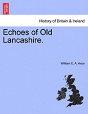 bokomslag Echoes of Old Lancashire.
