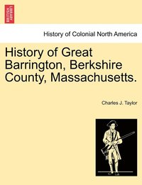bokomslag History of Great Barrington, Berkshire County, Massachusetts.