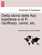 Della Storia Delle Alpi Marittime E Di P. Gioffredo, Cenni, Etc. 1