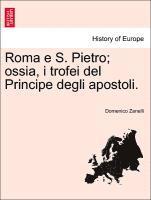 Roma E S. Pietro; Ossia, I Trofei del Principe Degli Apostoli. 1