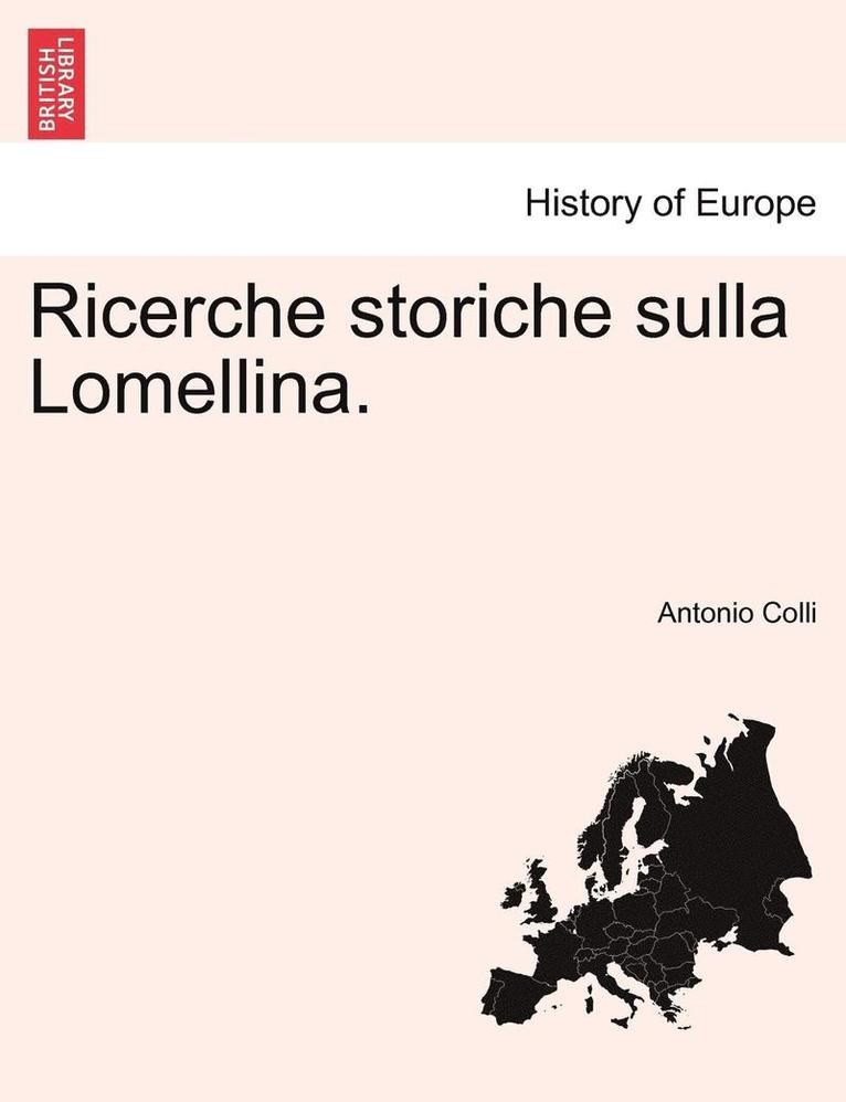 Ricerche Storiche Sulla Lomellina. 1