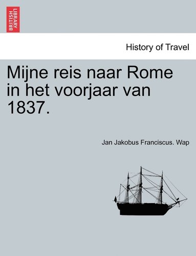 bokomslag Mijne reis naar Rome in het voorjaar van 1837.