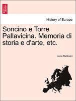 bokomslag Soncino E Torre Pallavicina. Memoria Di Storia E D'Arte, Etc.
