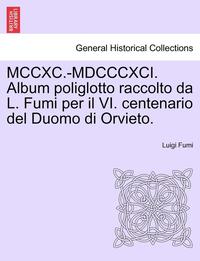 bokomslag MCCXC.-MDCCCXCI. Album Poliglotto Raccolto Da L. Fumi Per Il VI. Centenario del Duomo Di Orvieto.
