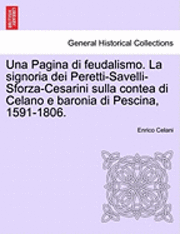 Una Pagina Di Feudalismo. La Signoria Dei Peretti-Savelli-Sforza-Cesarini Sulla Contea Di Celano E Baronia Di Pescina, 1591-1806. 1
