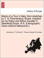 Anonymous, T. G. Esqre F, Esqre F., T G - Mems of a Tour in Italy, from Sketches by T. G. F[onnereau]. Esqre. Inspired by His Friend and Fellow Traveller C. [Stanfield] Esqre. R.A. [Lithograph, Häftad