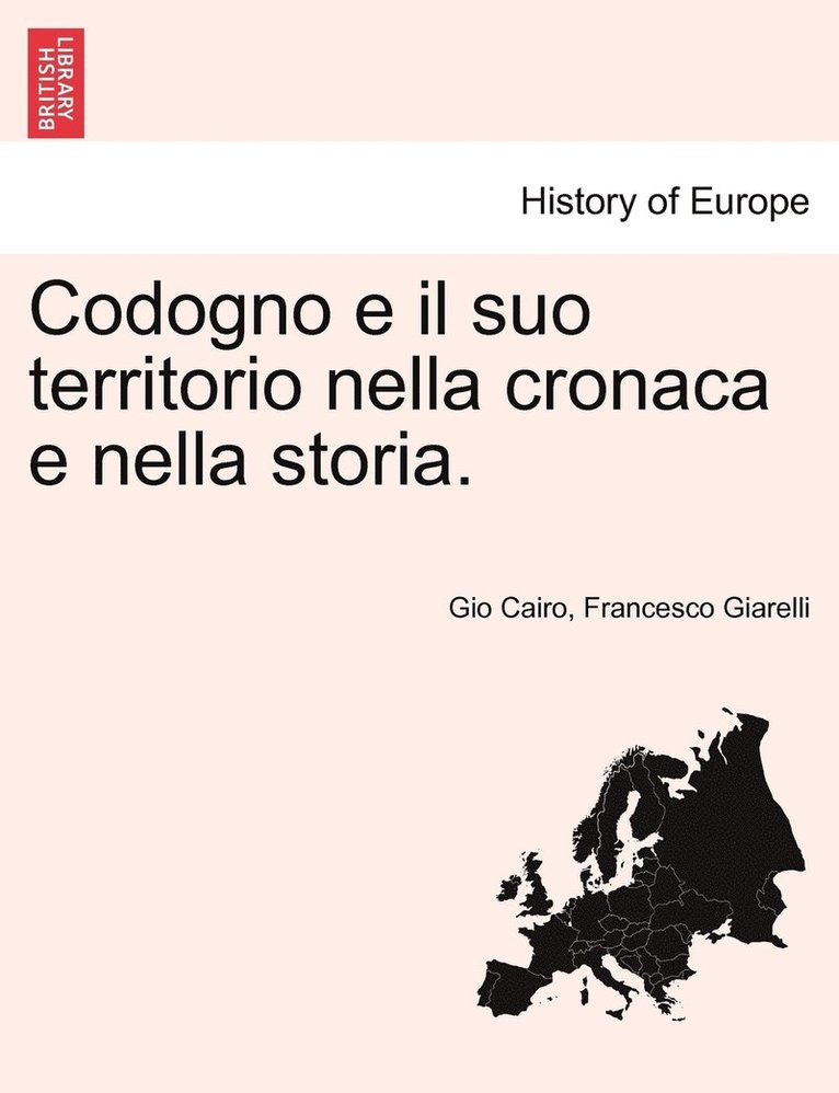 Codogno e il suo territorio nella cronaca e nella storia. 1