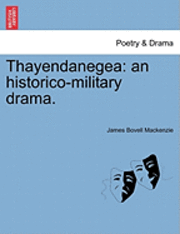 bokomslag Thayendanegea: An Historico-Military Drama.