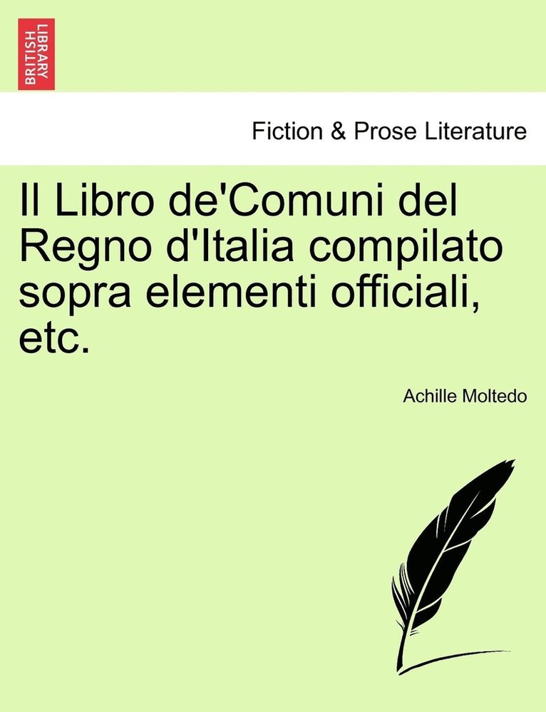 Il Libro de'Comuni del Regno d'Italia compilato sopra elementi officiali, etc. 1