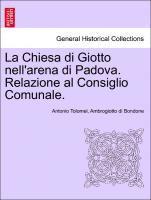 Chiesa Di Giotto Nell'arena Di Padova. Relazione Al Consiglio Comunale.