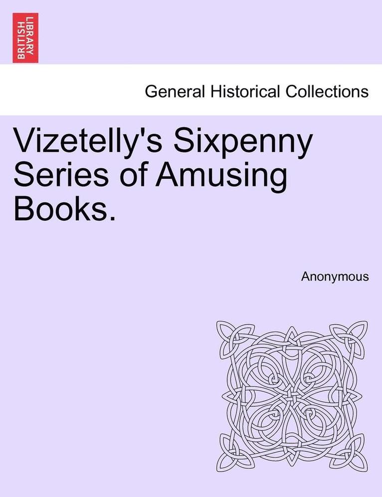 Vizetelly's Sixpenny Series of Amusing Books. 1