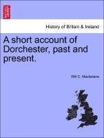 bokomslag short account of Dorchester, past and present.