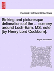 Angus MacDiarmid, Angus Macdiarmid - Striking and Picturesque Delineations of the ... Scenery Around Loch-Earn. Ms. Note [By Henry Lord Cockburn]., Häftad