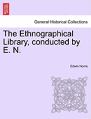 bokomslag The Ethnographical Library, Conducted by E. N.