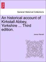 bokomslag An Historical Account of Kirkstall Abbey, Yorkshire ... Third Edition.