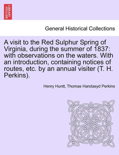 bokomslag A Visit to the Red Sulphur Spring of Virginia, During the Summer of 1837