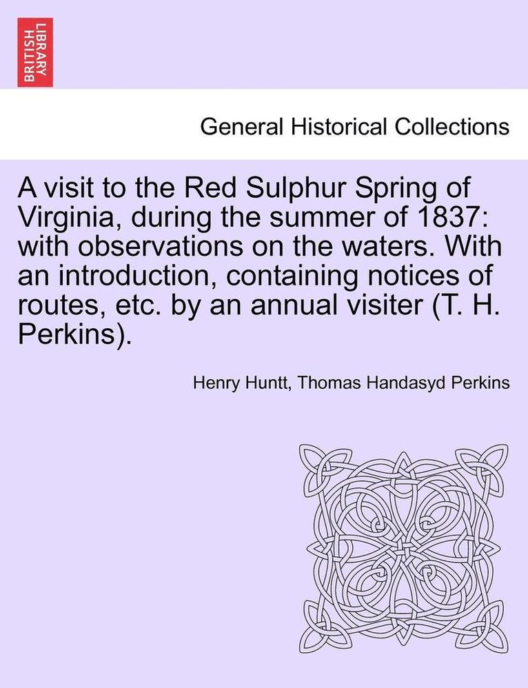 A Visit to the Red Sulphur Spring of Virginia, During the Summer of 1837 1