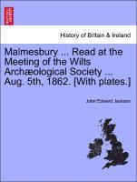 bokomslag Malmesbury ... Read at the Meeting of the Wilts Arch?ological Society ... Aug. 5th, 1862. [with Plates.]