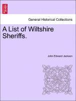 A List of Wiltshire Sheriffs. 1