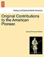 Original Contributions to the American Pioneer. 1