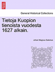 bokomslag Tietoja Kuopion Tienoista Vuodesta 1627 Alkain.