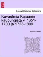 Kuvaelmia Kajaanin Kaupungista V. 1651-1700 Ja 1723-1809. 1