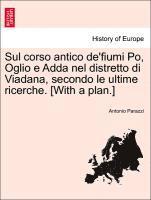 bokomslag Sul Corso Antico De'fiumi Po, Oglio E Adda Nel Distretto Di Viadana, Secondo Le Ultime Ricerche. [with a Plan.]