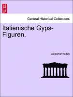 bokomslag Italienische Gyps-Figuren.