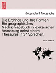 bokomslag Die Erdrinde Und Ihre Formen. Ein Geographisches Nachschlagebuch in Lexikalischer Anordnung Nebst Einem Thesaurus in 37 Sprachen.