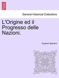 bokomslag L'Origine Ed Il Progresso Delle Nazioni.