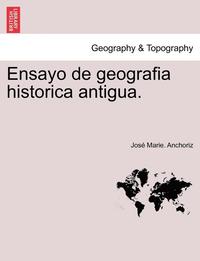 bokomslag Ensayo de geografia historica antigua.