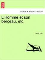 Lucien Biart - L'Homme Et Son Berceau, Etc., Häftad
