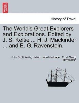 John Scott Keltie, Halford John Mackinder, Ernst Georg Ravenstein - World's Great Explorers and Explorations. Edited by J. S. Keltie ... H. J. Mackinder ... and E. G. Ravenstein. Palestine., Häftad