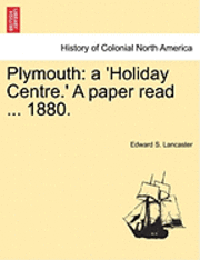 bokomslag Plymouth: A 'Holiday Centre.' a Paper Read ... 1880.