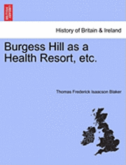 bokomslag Burgess Hill as a Health Resort, Etc.
