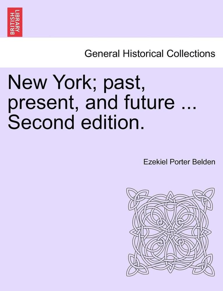 New York; Past, Present, and Future ... Second Edition. 1