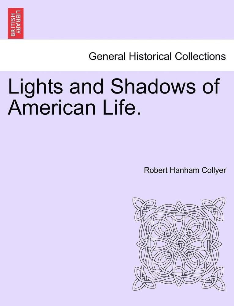 Lights and Shadows of American Life. 1