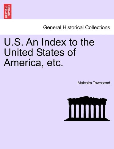 bokomslag U.S. An Index to the United States of America, etc.