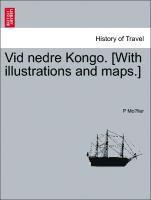 P Mo Ller, P. Mo Ller, P Mo¨ller - VID Nedre Kongo. [With Illustrations and Maps.], Häftad