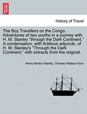 bokomslag The Boy Travellers on the Congo. Adventures of Two Youths in a Journey with H. M. Stanley 'Through the Dark Continent.' a Condensation, with Fictitious Adjuncts, of H. M. Stanley's 'Through the Dark