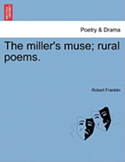 bokomslag The Miller's Muse; Rural Poems.